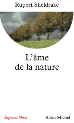 L'âme de la nature - Rupert Sheldrake