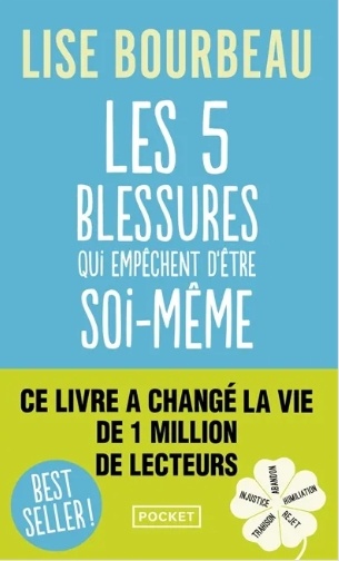 Les 5 blessures qui empêchent d'être soi-même - Lise Bourbeau