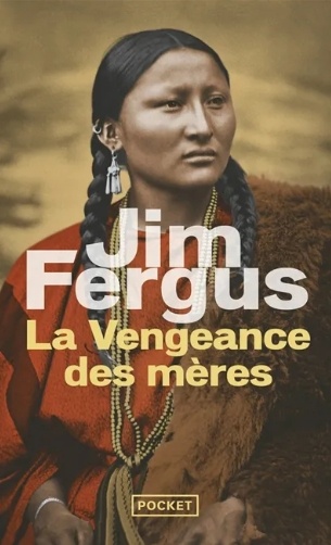 Mille femmes blanches. Vol. 2. La vengeance des mères - Jim Fergus