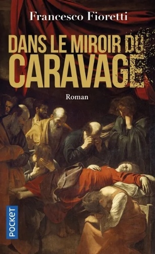 Dans le miroir du Caravage - Francesco Fioretti