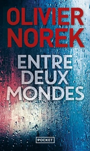 Entre deux mondes - Olivier Norek
