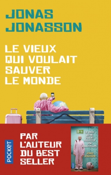 Le vieux qui voulait sauver le monde - Jonas Jonasson