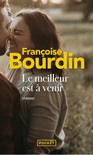 Le meilleur est à venir - Françoise Bourdin