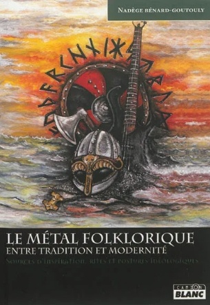 Le métal folklorique, entre tradition et modernité - Nadège Bénard-Goutouly