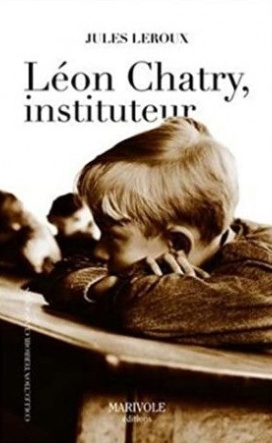 Léon Chatry, instituteur - Jules Leroux