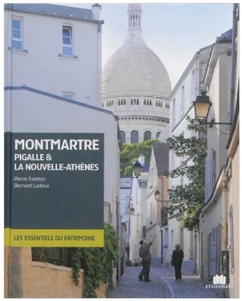 Montmartre : Pigalle & la Nouvelle-Athènes - Pierre Faveton, Bernard Ladoux