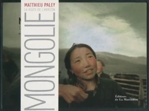 Mongolie : la route de l'horizon - Matthieu & Mareile Paley