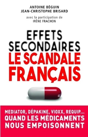 Effets secondaires : le scandale français - Antoine Béguin, Jean-Christophe Brisard