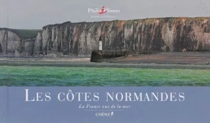 La France vue de la mer. Les côtes normandes - Philip Plisson