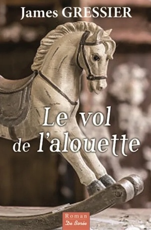 Le vol de l'alouette - James Gressier