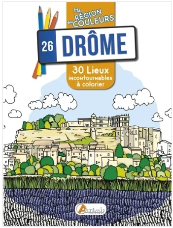 Drôme 26 : 30 lieux incontournables à colorier - Aurélie Engel