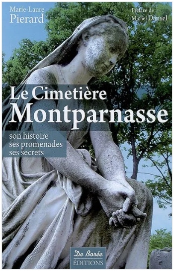 Le cimetière Montparnasse : son histoire, ses promenades, ses secrets - Marie-Laure Pierard