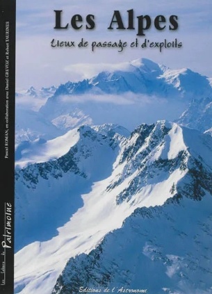 Alpes, lieux de passage et d'exploits - Pascal Roman