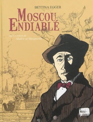 Moscou endiablé : sur les traces de Maître et Marguerite de Bettina Julia Egger