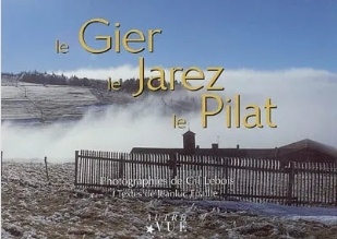 Le Gier, le Jarez, le Pilat - Gil Lebois, Jeanluc Epallle