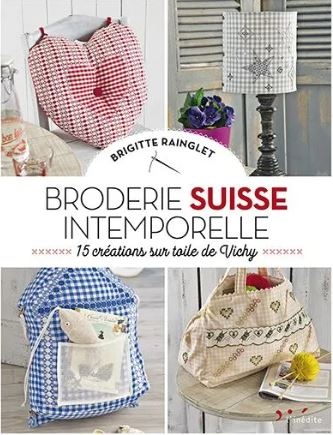 Broderie suisse intemporelle : 15 créations sur toile de Vichy - Brigitte Rainglet