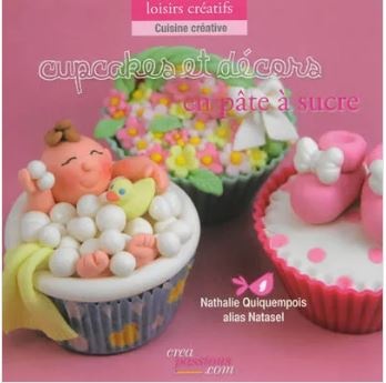 Cupcakes et décors en pâte à sucre : l'art du modelage gourmand de Nathalie Quiquempois