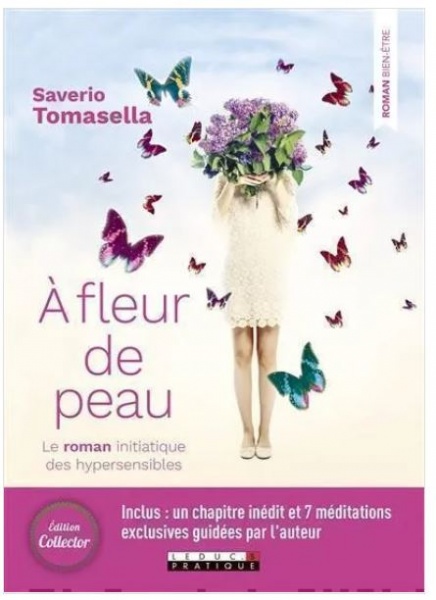 A fleur de peau : le roman initiatique des hypersensibles - Saverio Tomasella