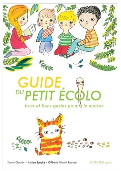 Guide du petit écolo : trucs et bons gestes pour la maison -  Fanny Gauvin, Adrien Touche
