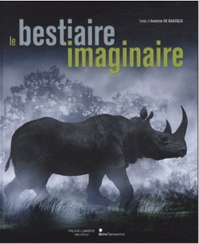 Le bestiaire Imaginaire  L'animal dans la photographie, de 1850 à nos jours - Antoine de Baecque