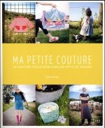 Ma petite couture : la couture facile pour habiller petits et grands -  Sophie Bouger