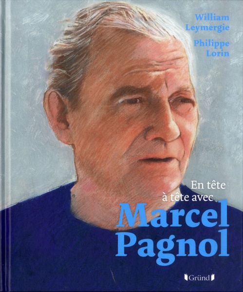 En tête à tête avec Marcel Pagnol - William Leymergie