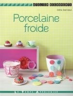 Porcelaine froide - Odile Bailloeul