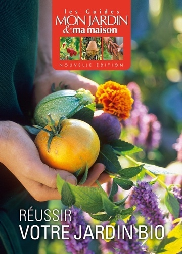 Réussir votre jardin bio  chez Glénat - Les guides Mon jardin & ma maison