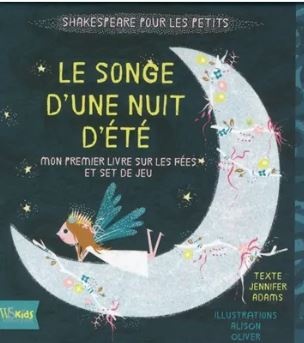 Le songe d'une nuit d'été : livre sur les fées et set de jeu : Shakespeare pour les petits