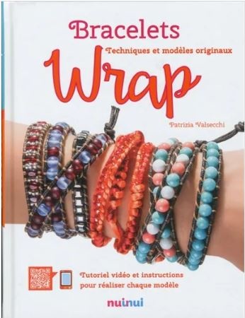 Bracelets wrap : techniques et modèles originaux : tutoriel vidéo instructions