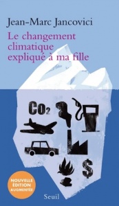 Le changement climatique expliqué à ma fille - Jean-Marc Jancovici