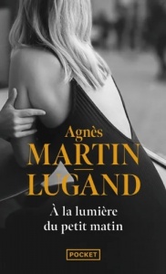 A la lumière du petit matin de Agnès Martin-Lugand