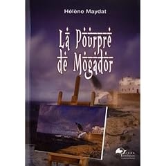 La pourpre de Mogador - Hélène Maydat