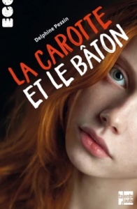 La carotte et le bâton - Delphine Pessin