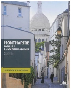 Montmartre : Pigalle & la Nouvelle-Athènes - Pierre Faveton, Bernard Ladoux