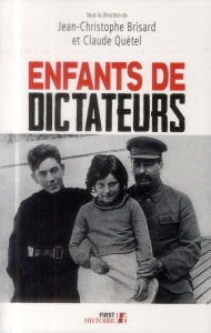 Enfants de dictateurs - Jean-Christophe Brisard et Claude Quétel,
