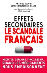Effets secondaires : le scandale français - Antoine Béguin, Jean-Christophe Brisard
