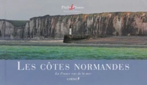 La France vue de la mer. Les côtes normandes - Philip Plisson