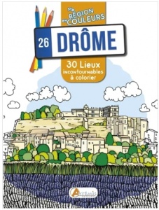 Drôme 26 : 30 lieux incontournables à colorier - Aurélie Engel