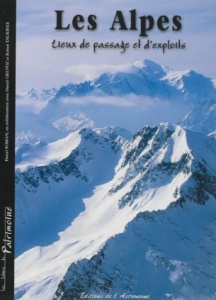 Alpes, lieux de passage et d'exploits - Pascal Roman