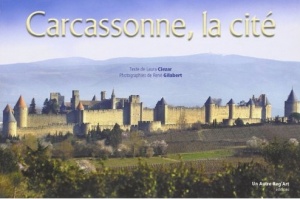Carcassonne, la cité - Laura Ciezar, René Gilabert