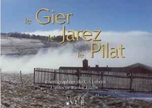 Le Gier, le Jarez, le Pilat - Gil Lebois, Jeanluc Epallle
