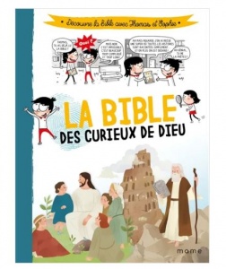 La Bible des curieux de Dieu : découvre la Bible avec Thomas et Sophie de François Campagnac, Christ