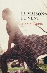 La maison du vent - Titania Hardie