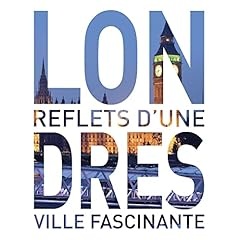 Londres reflets d'une ville fascinante - Petra Dubilski