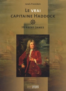 Le vrai capitaine Haddock - Herbert James - Louis Francken