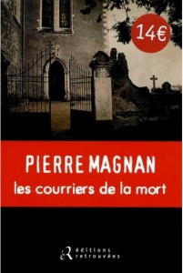 Les courriers de la mort : une enquête du commissaire Laviolette  - Pierre Magnan