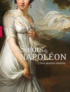 Les sœurs de Napoléon, trois destins italiens