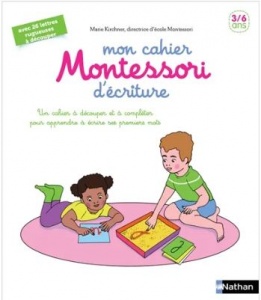 Mon cahier Montessori d'écriture : 3-6 ans : un cahier  pour apprendre à écrire