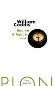 Agonie d'agapè - William Gaddis